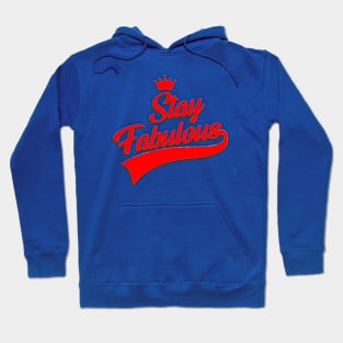 Stay Fabulous Hoodie